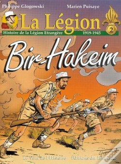 Capa do artigo La Légion : Histoire De La Légion Étrangère Tome 2 : 1919-1945, Bir-Hakeim