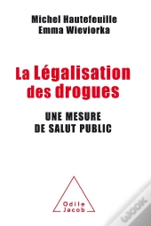La Législation Des Drogues ; Mesure De Santé Publique