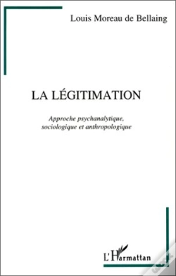 Capa do artigo La Légitimation ; Approche Psychanalytique, Sociologique Et Anthropologique