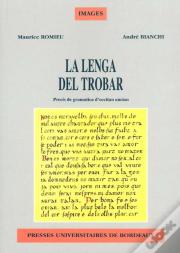 La Lengua Del Trobar ; Precis De Grammatica D'Occitan Ancian ; La Langue Du Trobar ; Precis De Grammaire D'Occitan Ancie
