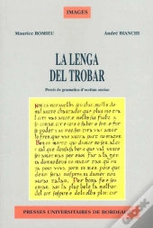 La Lengua Del Trobar ; Precis De Grammatica D'Occitan Ancian ; La Langue Du Trobar ; Precis De Grammaire D'Occitan Ancie