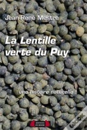 La Lentille Et La Lentille Verte Du Puy ; Une Histoire Naturelle !