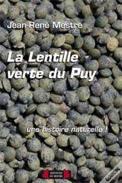 Capa do artigo La Lentille Et La Lentille Verte Du Puy ; Une Histoire Naturelle !