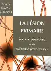 Capa do artigo La Lésion Primaire ; La Clé Du Diagnostic Et Du Traitement Ostéopathique