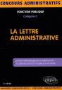 La Lettre Administrative ; Conseils Méthodologiques Et Redactionnels ; 12 Sujets De Concours Corrigés - Preview