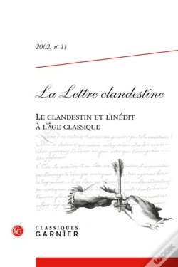 Capa do artigo La Lettre Clandestine Tome 11 : Le Clandestin Et L'Inédit À L'Âge Classique