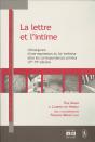 La Lettre Et L Intime L Emergence D Une Expression Du For Interieur Dans Les Correspondances Prives - Preview