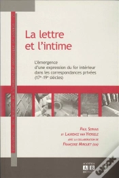 Capa do artigo La Lettre Et L Intime L Emergence D Une Expression Du For Interieur Dans Les Correspondances Prives