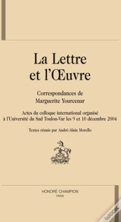 Capa do artigo La Lettre Et L'Oeuvre : Correspondances De Marguerite Yourcenar