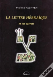 La Lettre Hebraique Et Ses Secrets