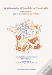 La Lexicographie Differentielle Du Francais Et Le Dictionnaire Des Regionalismes De France