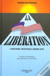 La Liberation ; L'Histoire Officielle