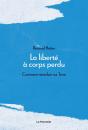 La Liberté À Corps Perdu : Comment Retomber Sur Terre - Preview