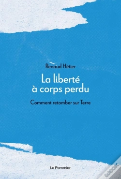 Capa do artigo La Liberté À Corps Perdu : Comment Retomber Sur Terre