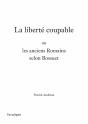 La Liberté Coupable Ou Les Anciens Romains Selon Bossuet - Preview
