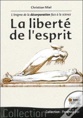 La Liberté De L'Esprit ; L'Énigme De La Décorporation Face À La Science