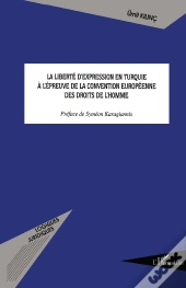 La Liberté D'Expression En Turquie À L'Épreuve De La Convention Européenne Des Droits De L'Homme
