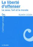 La Liberté D'Offenser ; Le Sexe, L'Art Et La Morale