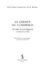 La Liberté Du Commerce ; Oeuvres Économiques (1765 Et 1770) - Preview
