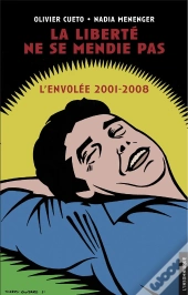La Liberté Ne Se Mendie Pas : L'Envolée, 2001-2008