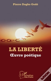 La Liberté ; Oeuvre Poétique