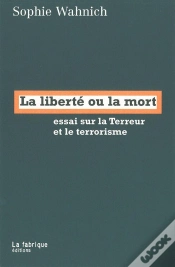 Capa do artigo La Liberte Ou La Mort ; Essai Sur La Terreur Et Le Terrorisme