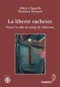 La Liberté Rachetée ; Penser Le Salut Au Temps De L'Athéisme - Preview