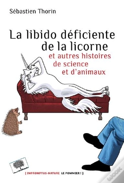 Capa do artigo La Libido Déficiente De La Licorne ; Et Autres Histoires De Sciences Et D'Animaux