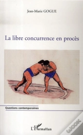 La Libre Concurrence En Procès