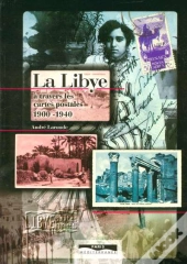La Libye À Travers Les Cartes Postales, 1900-1940