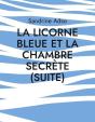 La Licorne Bleue Et La Chambre Secrete Suite - Preview