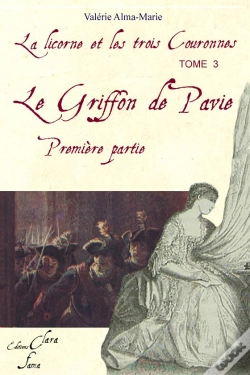 Capa do artigo La Licorne Et Les Trois Couronnes T.3 ; Le Griffon De Pavie T.1