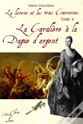 La Licorne Et Les Trois Couronnes T.6 ; La Cavalière À La Dague D'Argent