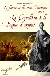 Capa do artigo La Licorne Et Les Trois Couronnes T.6 ; La Cavalière À La Dague D