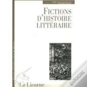 La Licorne : Fictions D'Histoire Littéraire