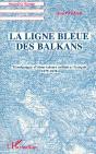 La Ligne Bleue Des Balkans : Témoignages D'Observateurs Militaires Français 1875-1876 - Preview