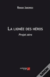 La Lignée Des Héros ; Projet Zéro