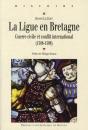 La Ligue En Bretagne ; Guerre Civile Et Conflit International (1588-1598) - Preview