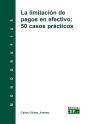 La Limitación De Pagos En Efectivo: 50 Casos Prácticos - Preview