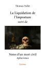 La Liquidation De L'Imposture Suivi De Notes D'Un Mort Civil : Aphorismes - Preview