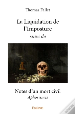 Capa do artigo La Liquidation De L'Imposture Suivi De Notes D'Un Mort Civil : Aphorismes
