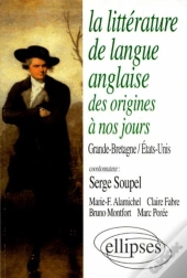 La Littérature De Langue Anglaise - Des Origines À Nos Jours