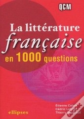 La Littérature Française En 1 000 Questions