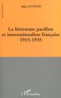 La Litterature Pacifiste Et Internationaliste Francaise ; 1915-1935 - Preview