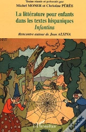 Capa do artigo La Litterature Pour Enfants Dans Les Textes Hispaniques ; Infantina ; Rencontre Autour De Jean Alsina