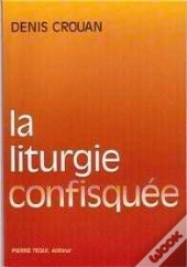 La Liturgie Confisquee