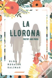 La Llorona, Poetry &Amp; Prose