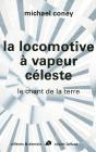 La Locomotive À Vapeur Céleste ; Le Chant De La Terre - Preview