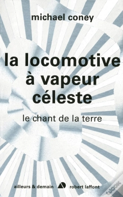 Capa do artigo La Locomotive À Vapeur Céleste ; Le Chant De La Terre