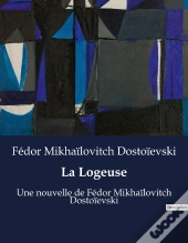 La Logeuse - Une Nouvelle De Fedor Mikhailo